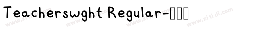 Teacherswght Regular字体转换